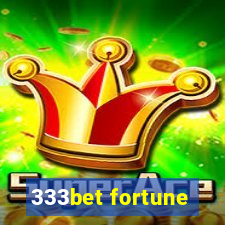 333bet fortune